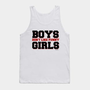 Boys Don't Like Funny Girls Tank Top